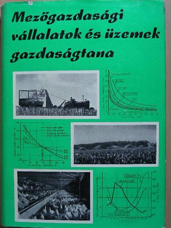 Dr. Csete László - Mezőgazdasági vállalatok és üzemek gazdaságtana [antikvár]