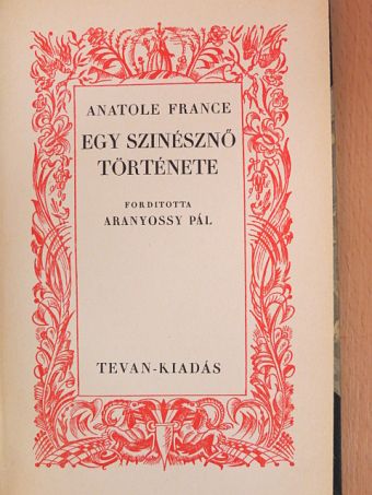 Anatole France - Egy szinésznő története [antikvár]
