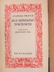 Anatole France - Egy szinésznő története [antikvár]