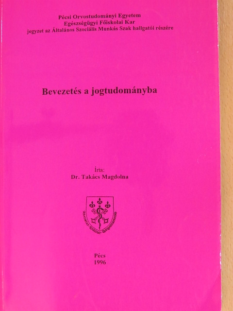 Dr. Takács Magdolna - Bevezetés a jogtudományba [antikvár]