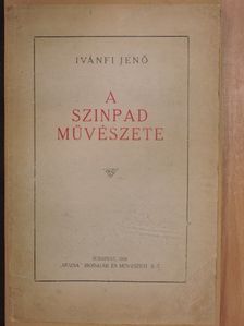 Ivánfi Jenő - A szinpad művészete [antikvár]