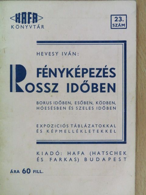 Hevesy Iván - Fényképezés rossz időben [antikvár]