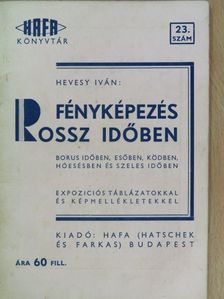 Hevesy Iván - Fényképezés rossz időben [antikvár]