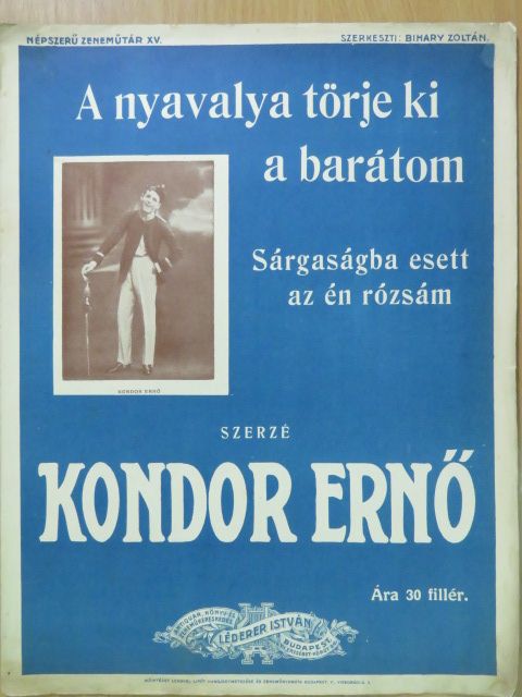 Kondor Ernő - A nyavalya törje ki a barátom/Sárgaságba esett az én rózsám [antikvár]