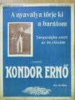 Kondor Ernő - A nyavalya törje ki a barátom/Sárgaságba esett az én rózsám [antikvár]