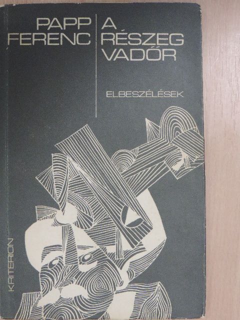 Papp Ferenc - A részeg vadőr [antikvár]