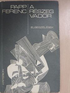 Papp Ferenc - A részeg vadőr [antikvár]