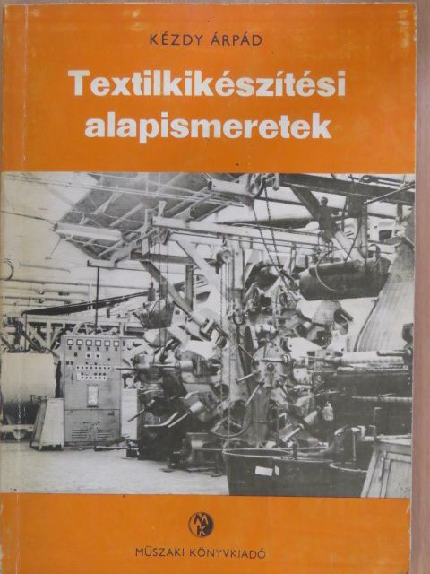 Kézdy Árpád - Textilkikészítési alapismeretek [antikvár]