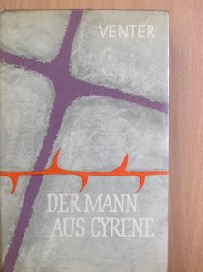 Francois Alwyn Venter - Der Mann aus Cyrene [antikvár]