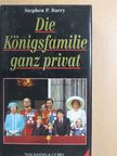 Stephen P. Barry - Die Königsfamilie ganz privat [antikvár]