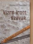 Koncz Tamás - Vízre írott szavak [antikvár]