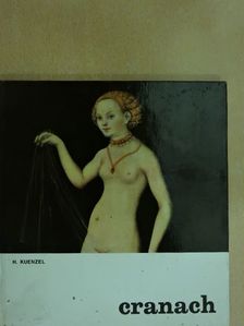 H. Kuenzel - Lucas Cranach the elder [antikvár]