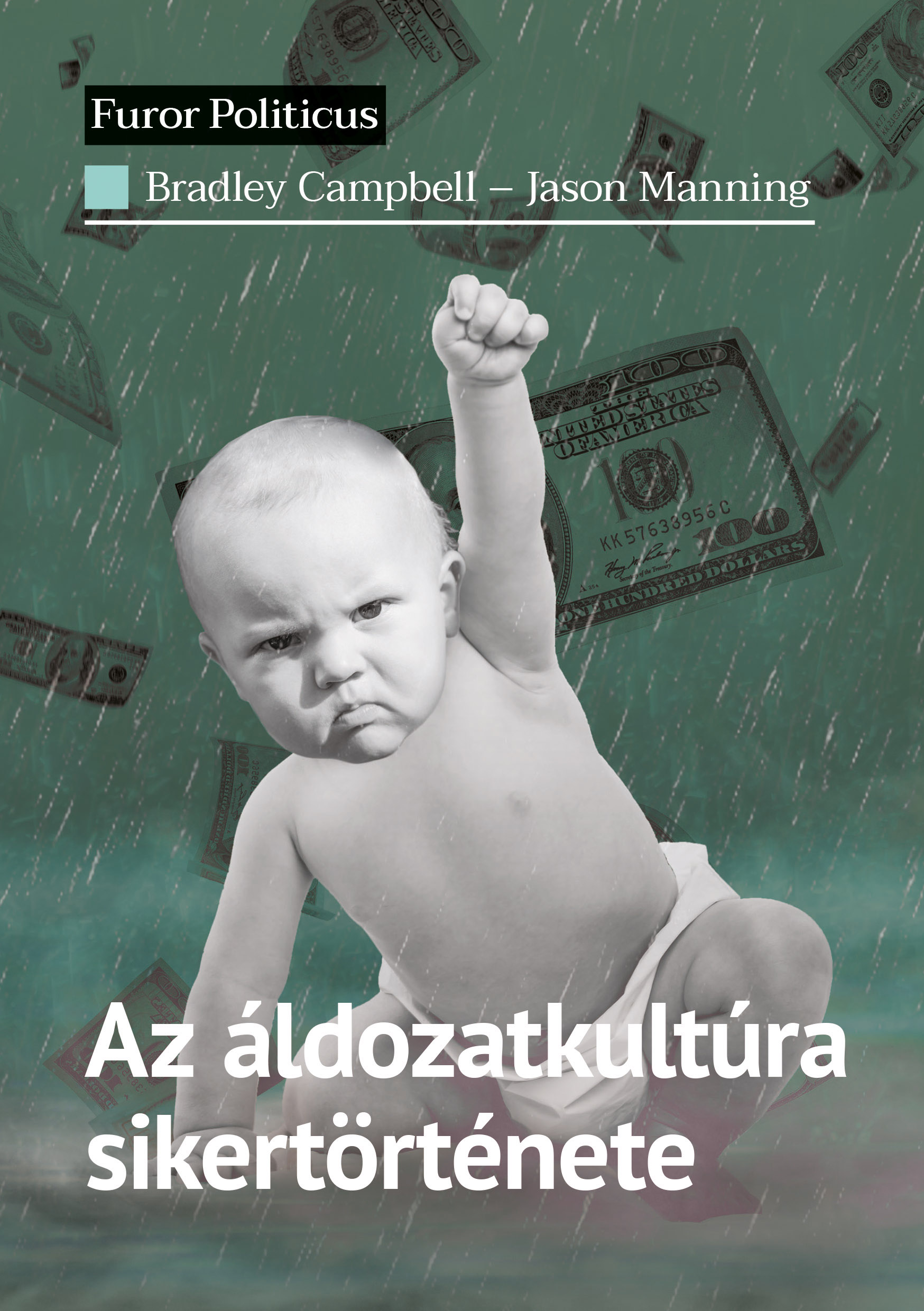 Bradley Campbell - Jason Manning - Az áldozatkultúra sikertörténete