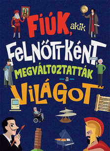 Jorge Montoro - Fiúk, akik felnőttként megváltoztatták a világot