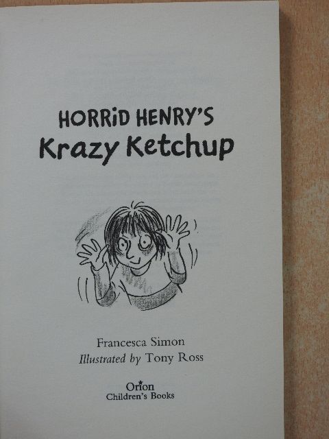 Francesca Simon - Horrid Henry's Krazy Ketchup [antikvár]