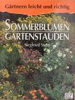 Siegfried Stein - Sommerblumen, Gartenstauden [antikvár]