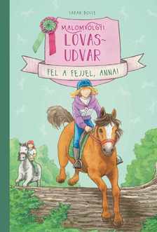 Sarah Bosse - Malomvölgyi lovasudvar 2. - Fel a fejjel,  Anna!