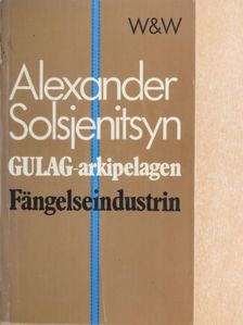 Alexander Solsjenitsyn - GULAG-arkipelagen 1. (töredék) [antikvár]