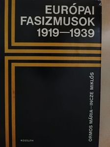 Incze Miklós - Európai fasizmusok 1919-1939 [antikvár]