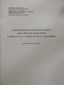 Dr. Szőnyi László - Egészségnevelés, egészségkárosító szenvedélyek megelőzése tanórán és a tanórán kívüli nevelésben [antikvár]