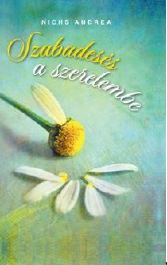 Nichs Andrea - Szabadesés a szerelembe [antikvár]