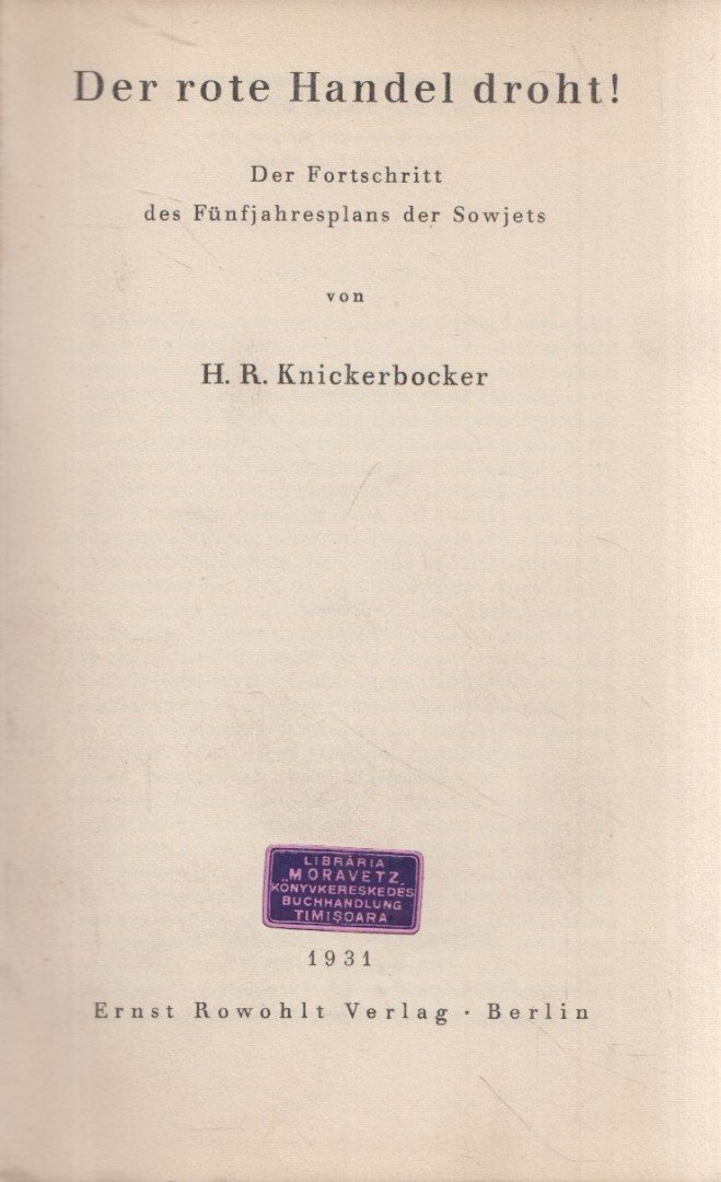 Knickerbocker, H. R. - Der rote Handel droht! - Der Fortschritt des Fünfjahrsplans der Sowjets [antikvár]