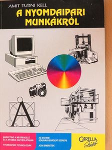 Lénárt Zsolt - Amit tudni kell a nyomdaipari munkákról [antikvár]