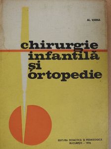 Prof. dr. Al. Varna - Chirurgie infantila si ortopedie [antikvár]