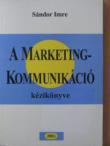 Sándor Imre - A marketingkommunikáció kézikönyve [antikvár]