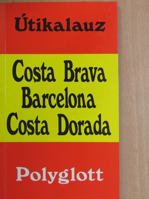 Bernd Helms - Costa Brava, Barcelona, Costa Dorada [antikvár]