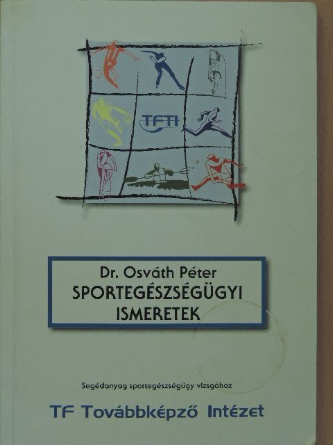 Dr. Osváth Péter - Sportegészségügyi ismeretek [antikvár]