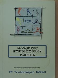 Dr. Osváth Péter - Sportegészségügyi ismeretek [antikvár]