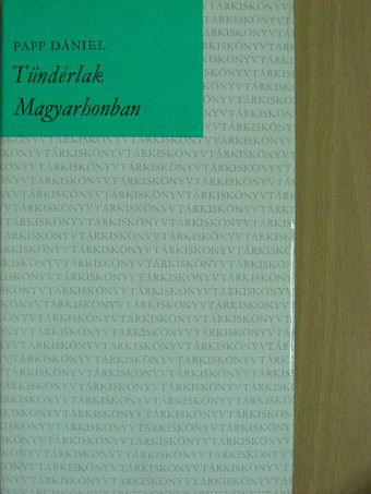Papp Dániel - Tündérlak Magyarhonban [antikvár]