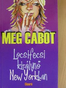 Meg Cabot - Locsifecsi királynő New Yorkban [antikvár]