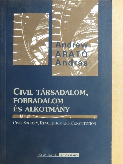 Andrew Arató - Civil társadalom, forradalom és alkotmány [antikvár]