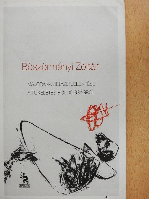 Böszörményi Zoltán - Majorana helyzetjelentése a tökéletes boldogságról [antikvár]