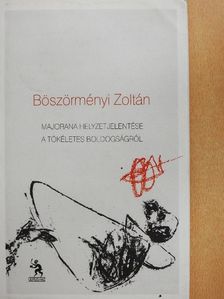 Böszörményi Zoltán - Majorana helyzetjelentése a tökéletes boldogságról [antikvár]