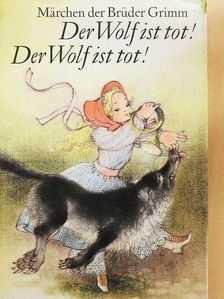 Brüder Grimm - Der Wolf ist Tot! Der Wolf ist Tot! [antikvár]