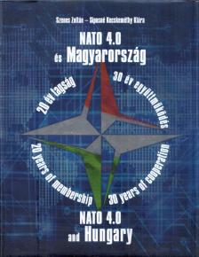 Szenes Zoltán, Siposné Kecskeméthy Klára - NATO ​4.0 és Magyarország / 20 év tagság – 30 év együttműködés [antikvár]