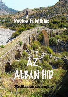 Pavlovits Miklós - Az albán híd