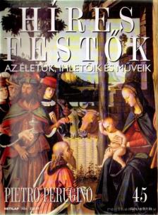 Rose, Stephen (főszerk.) - Híres festők 45 - Pietro Perugino [antikvár]