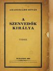 Aradi-Szabó István - A szenvedők királya (dedikált példány) [antikvár]