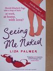 Liza Palmer - Seeing Me Naked [antikvár]
