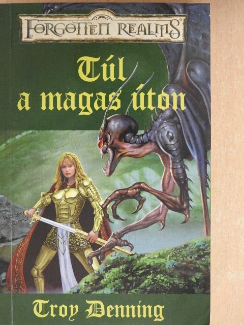 Troy Denning - Túl a magas úton [antikvár]