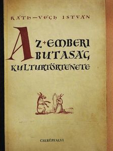 Ráth-Végh István - Az emberi butaság kultúrtörténete [antikvár]