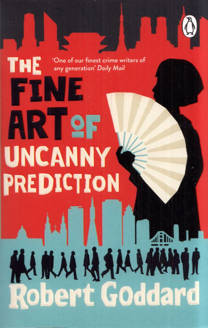 Robert Goddard - The Fine Art of Uncanny Prediction [antikvár]