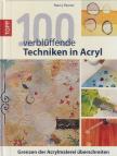 Reyner, Nancy - 100 verblüffende Techniken in Acryl [antikvár]