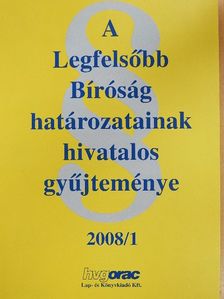 A Legfelsőbb Bíróság határozatainak hivatalos gyűjteménye 2008/1. [antikvár]