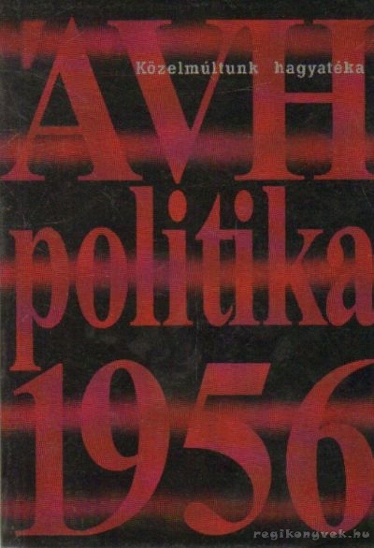 Gyarmati György - ÁVH - Politika - 1956 [antikvár]