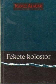 KUNCZ ALADÁR - Fekete kolostor [antikvár]